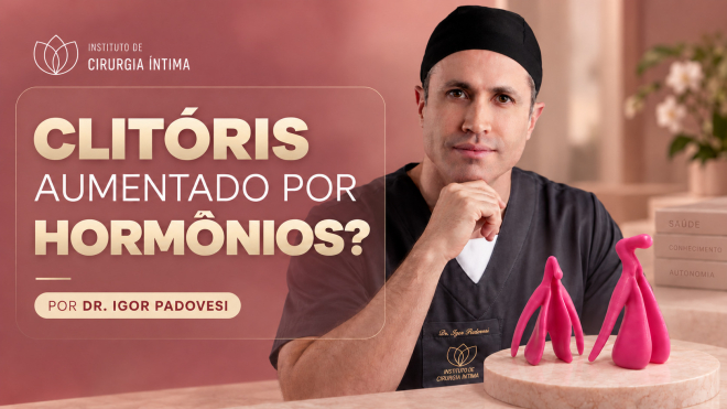 Clitóris aumentado após uso de hormônios: por que acontece e como pode ser corrigido